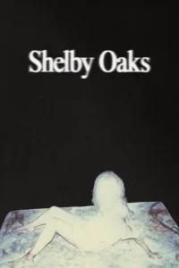 Shelby Oaks (2025)