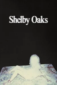 Shelby Oaks (2025)